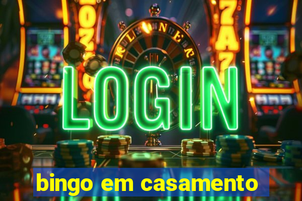 bingo em casamento